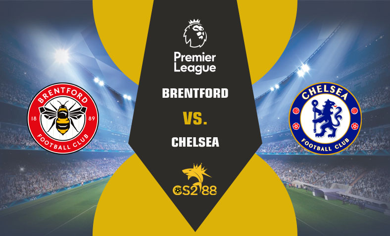 ព្យាករណ៍គូ​ Brentford vs Chelsea ថ្ងៃទី២មីនា​